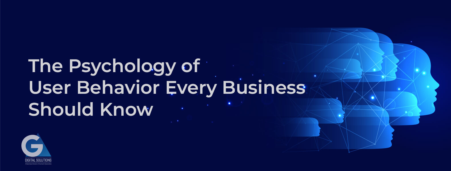 Understanding user behavior psychology, how customers interact with websites, and optimizing user experience for conversions by GA Digital Solutions